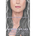 Sophia Speaks: Awaken from the Lies: God's Counterpart Tells All