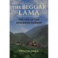 The Beggar Lama: The Life of the Gyalrong Kuzhap
