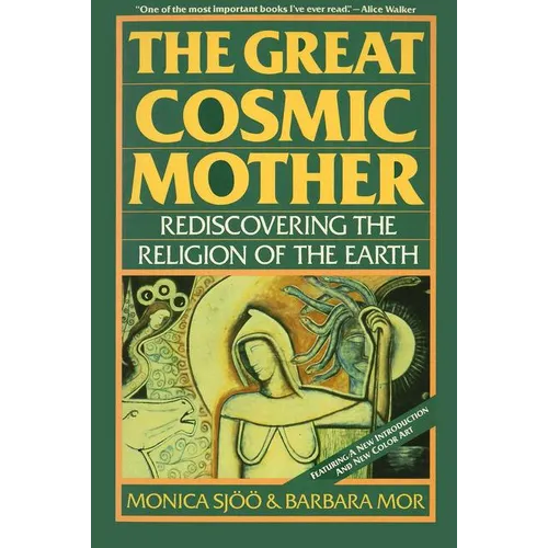 The Great Cosmic Mother: Rediscovering the Religion of the Earth
