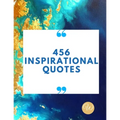 456 Inspirational Quotes: Daily Inspiration, Wisdom, and Courage Quotes book love Quotes book for teen girls Motivational quotes book
