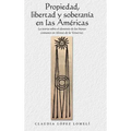 Propiedad, Libertad Y Soberanía En Las Américas: La Teoría Sobre El Dominio De Los Bienes Comunes En Alonso De La Veracruz.