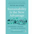 Sustainability Is the New Advantage: Leadership, Change, and the Future of Business