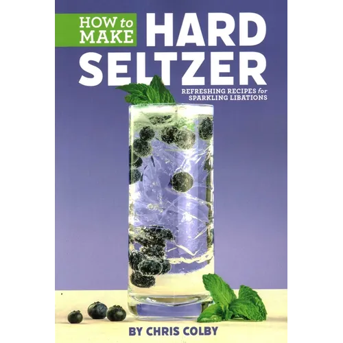 How to Make Hard Seltzer: Refreshing Recipes for Sparkling Libations