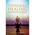 Dynamic Healing: A Practitioner's Guide to Reiki Applications