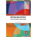 Writing Qualitatively: The Selected Works of Johnny Saldaña
