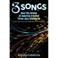 3 Songs: How the Genius of America Created Three Jazz Standards (and why my brain thinks they are related)