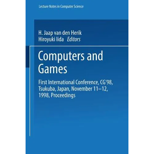 Computers and Games: First International Conference, Cg'98 Tsukuba, Japan, November 11-12, 1998 Proceedings
