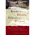 Roads of Excess, Palaces of Wisdom: Eroticism and Reflexivity in the Study of Mysticism