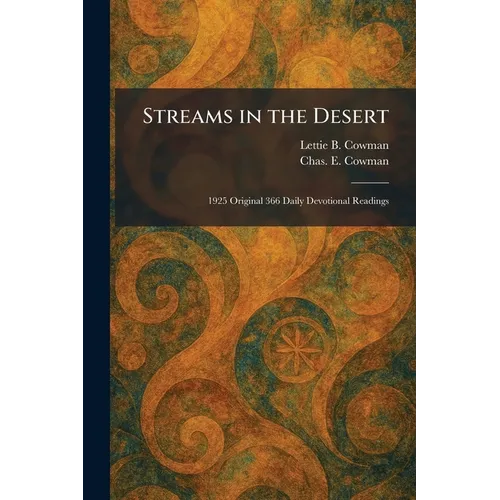Streams in the Desert: 1925 Original 366 Daily Devotional Readings