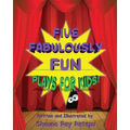 Five Fabulously Fun Plays for Kids