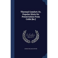 Thermal Comfort; Or, Popular Hints for Preservation From Colds [&c.]