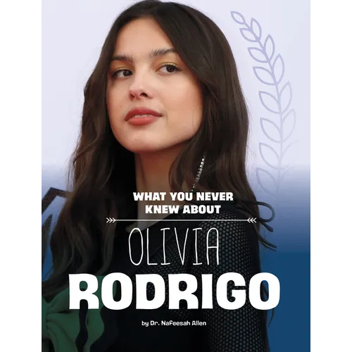 What You Never Knew about Olivia Rodrigo