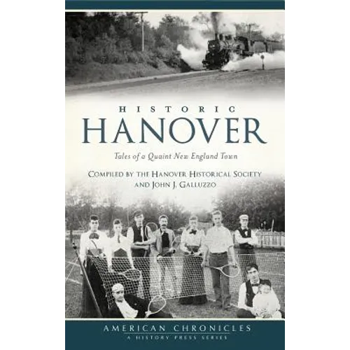 Historic Hanover: Tales of a Quaint New England Town