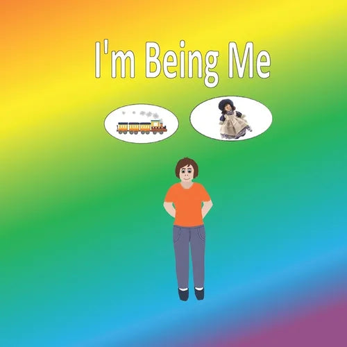 I'm being Me: Softback book for primary age children to read with an adult or read themselves. Children learn about being themselves
