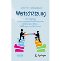 Wertschätzung: Der Schlüssel Für Ein Zugewandtes Miteinander in Beruf Und Alltag - 148 Fragen Und Antworten