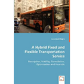 A Hybrid Fixed and Flexible Transportation Service