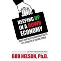 Keeping Up in a Down Economy: What the Best Companies do to Get Results in Tough Times