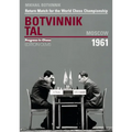 Botvinnik - Tal, Moscow 1961: Return Match for the World Chess Championship