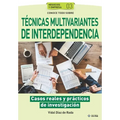 Conoce todo sobre Técnicas multivariantes de Interdependencia: Casos reales y prácticos de investigación