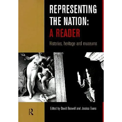 Representing the Nation: A Reader: Histories, Heritage, Museums