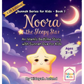 Noora the Sleepy Star: An Islamic Bedtime Story with Sunnah Dua for Kids (Gift Edition)
