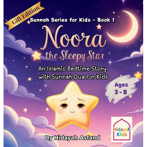 Noora the Sleepy Star: An Islamic Bedtime Story with Sunnah Dua for Kids (Gift Edition)