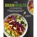 The Brain Health Cookbook: Mind Diet Recipes to Prevent Disease and Enhance Cognitive Power