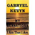 My Sensations: I Am That I Am