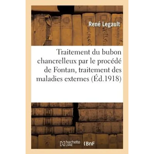 Traitement Du Bubon Chancrelleux Par Le Procédé de Fontan, Traitement Des Maladies Externes