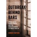 Outbreak Behind Bars: Spider Bites, Human Rights, and the Unseen Danger to Public Health