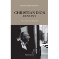 Christian Dior: Destiny: The Authorized Biography