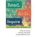 Read, Write, Inquire: Disciplinary Literacy in Grades 6-12