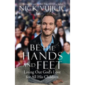 Be the Hands and Feet: Living Out God's Love for All His Children
