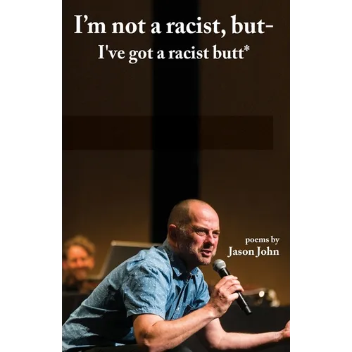 I'm not a racist, but I've got a racist butt.