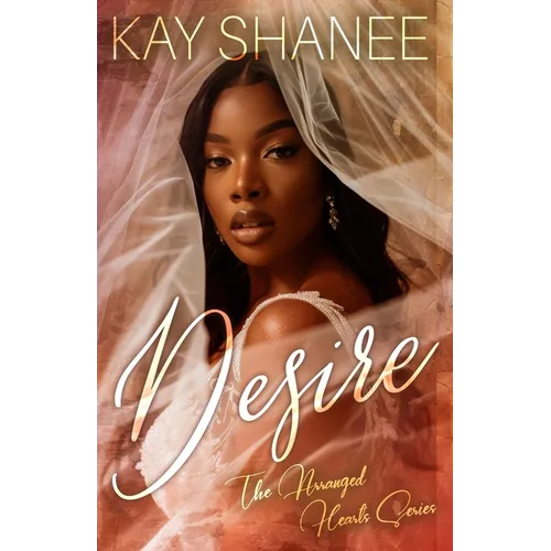 Desire: The Arranged Hearts Series