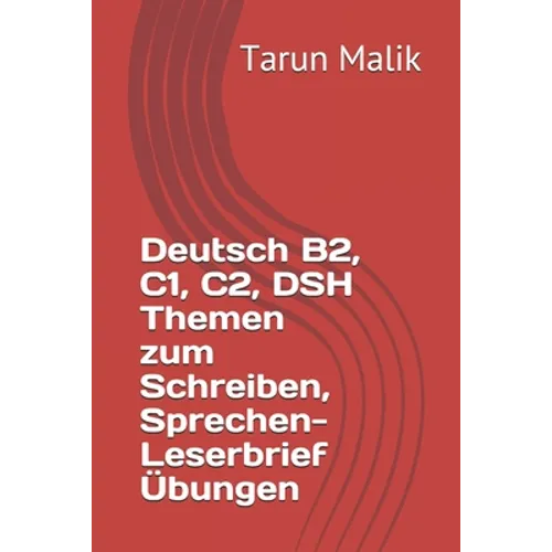 Deutsch B2, C1, C2, DSH Themen zum Schreiben, Sprechen- Leserbrief Übungen