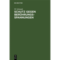Schutz Gegen Berührungsspannungen: Schutzmaßnahmen Gegen Elektrische Unfälle Durch Berührungsspannungen in Niederspannungsanlagen
