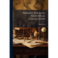 Primary Sources, Historical Collections