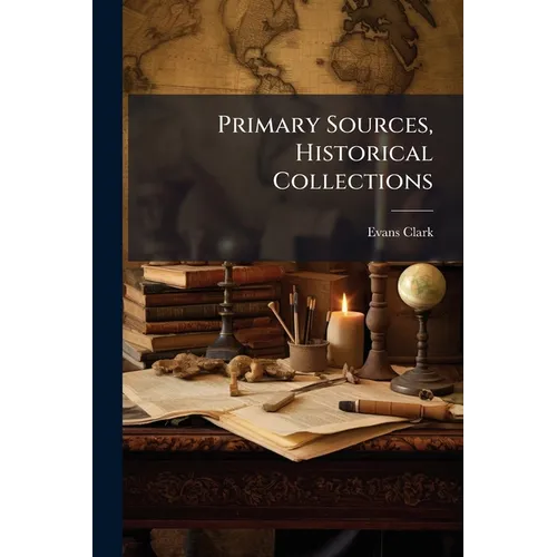 Primary Sources, Historical Collections