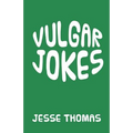 Vulgar Jokes