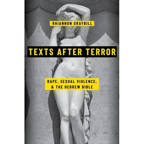 Texts After Terror: Rape, Sexual Violence, and the Hebrew Bible