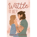 Wattle It Be?