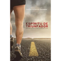 Espíritu de triunfador: Actitudes y acciones para el éxito en la vida