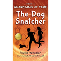 The Dog Snatcher, Guardians of Time Book 1: A children's fantasy adventure