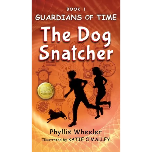 The Dog Snatcher, Guardians of Time Book 1: A children's fantasy adventure