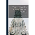 The Lyfe of Sir Thomas Moore, Knighte
