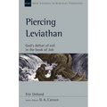 Piercing Leviathan: God's Defeat of Evil in the Book of Job Volume 56