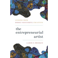 The Entrepreneurial Artist: Lessons from Highly Successful Creatives