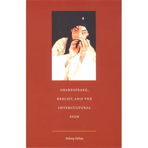 Shakespeare, Brecht, and the Intercultural Sign