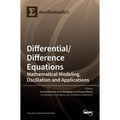 Differential/Difference Equations: Mathematical Modeling, Oscillation and Applications